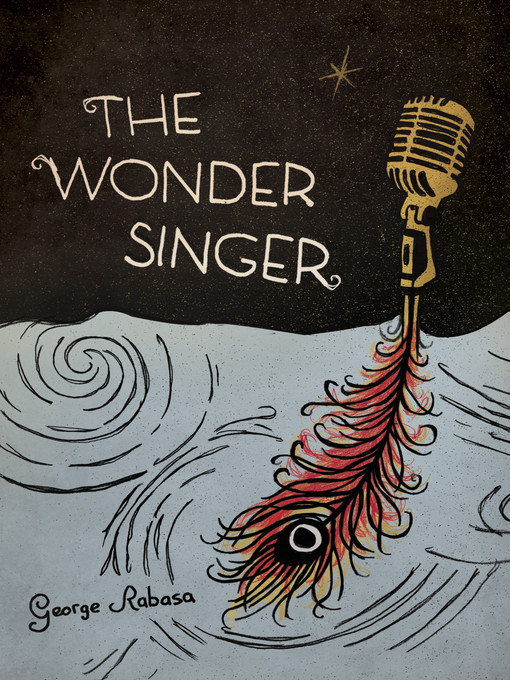Title details for The Wonder Singer by George Rabasa - Available